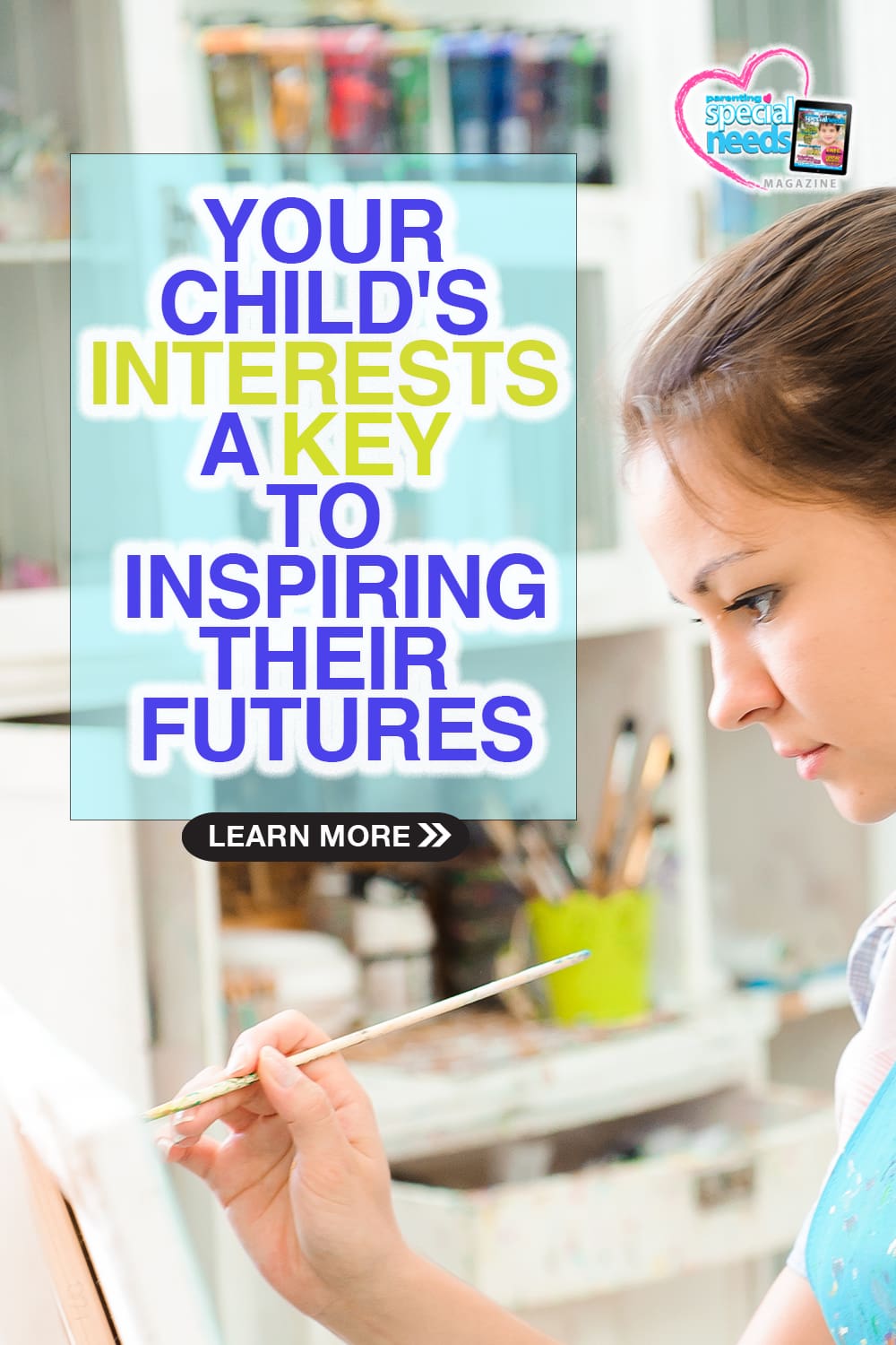Woman painting with the text "Your Child's Interests A Key to Inspiring Their Futures" overlayed.