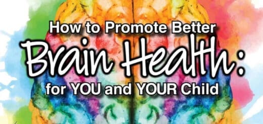How to Promote Better Brain Health: for YOU and YOUR Child