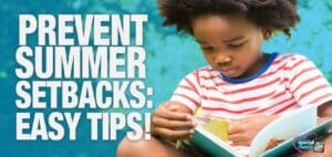 A child reads a book while text on the left says "PREVENT SUMMER SETBACKS: EASY TIPS!