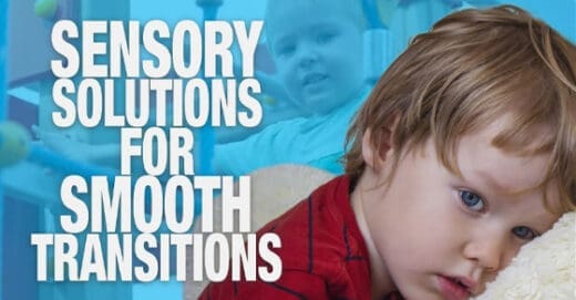 Sensory Solutions for Smooth Transitions text over a child's face.