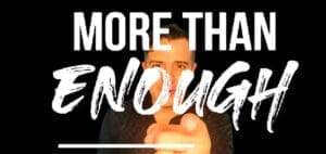 Man pointing forward with text "MORE THAN ENOUGH