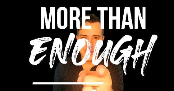 A man gestures forward with the words "MORE THAN ENOUGH" displayed behind him.