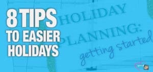 8 tips to easier holidays