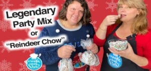 Two women hold bags of reindeer chow with text overlay "Legendary Party Mix or 'Reindeer Chow'".