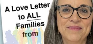 A Love Letter to ALL Families graphic with a woman's portrait.