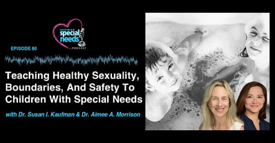 Podcast cover featuring Dr. Susan I. Kaufman and Dr. Aimee A. Morrison discussing healthy sexuality for special needs.