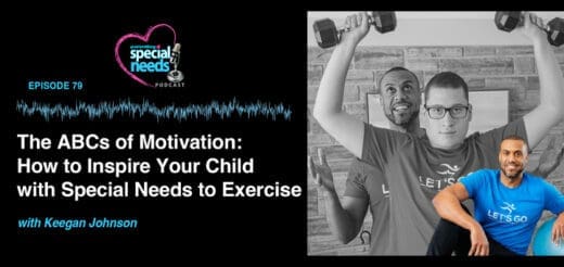 The ABCs of Motivation: How to Inspire Your Child with Special Needs to Exercise Podcast