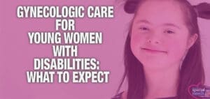Young woman with Down syndrome smiling next to text about gynecologic care.