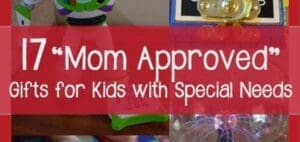 17 "Mom Approved" Gifts for Kids with Special Needs