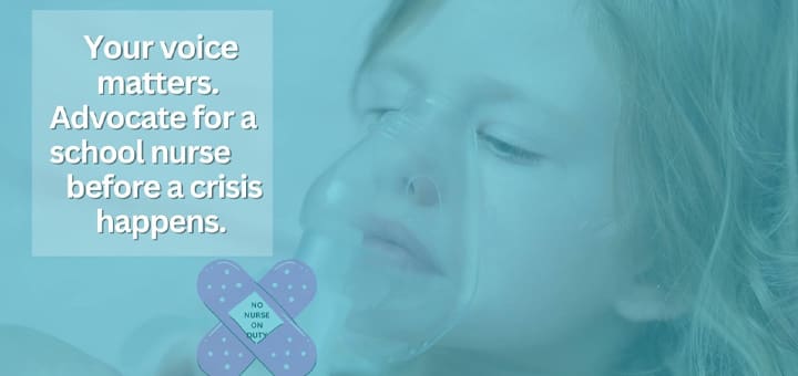 Text overlayed on a child's face reads "Your voice matters. Advocate for a school nurse before a crisis happens.
