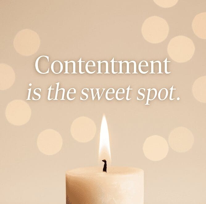 A lit candle with the text "Contentment is the sweet spot.