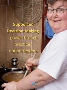 Person stirring a pot in a kitchen with text overlay "Supported Decision-Making grows through practice, not perfection.