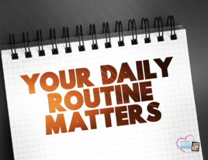 Notebook page with "YOUR DAILY ROUTINE MATTERS" in large orange letters.